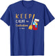 Keep Calm The Custodian Is Here Funny School Custodian T-Shirt - T-Shirt | Royal