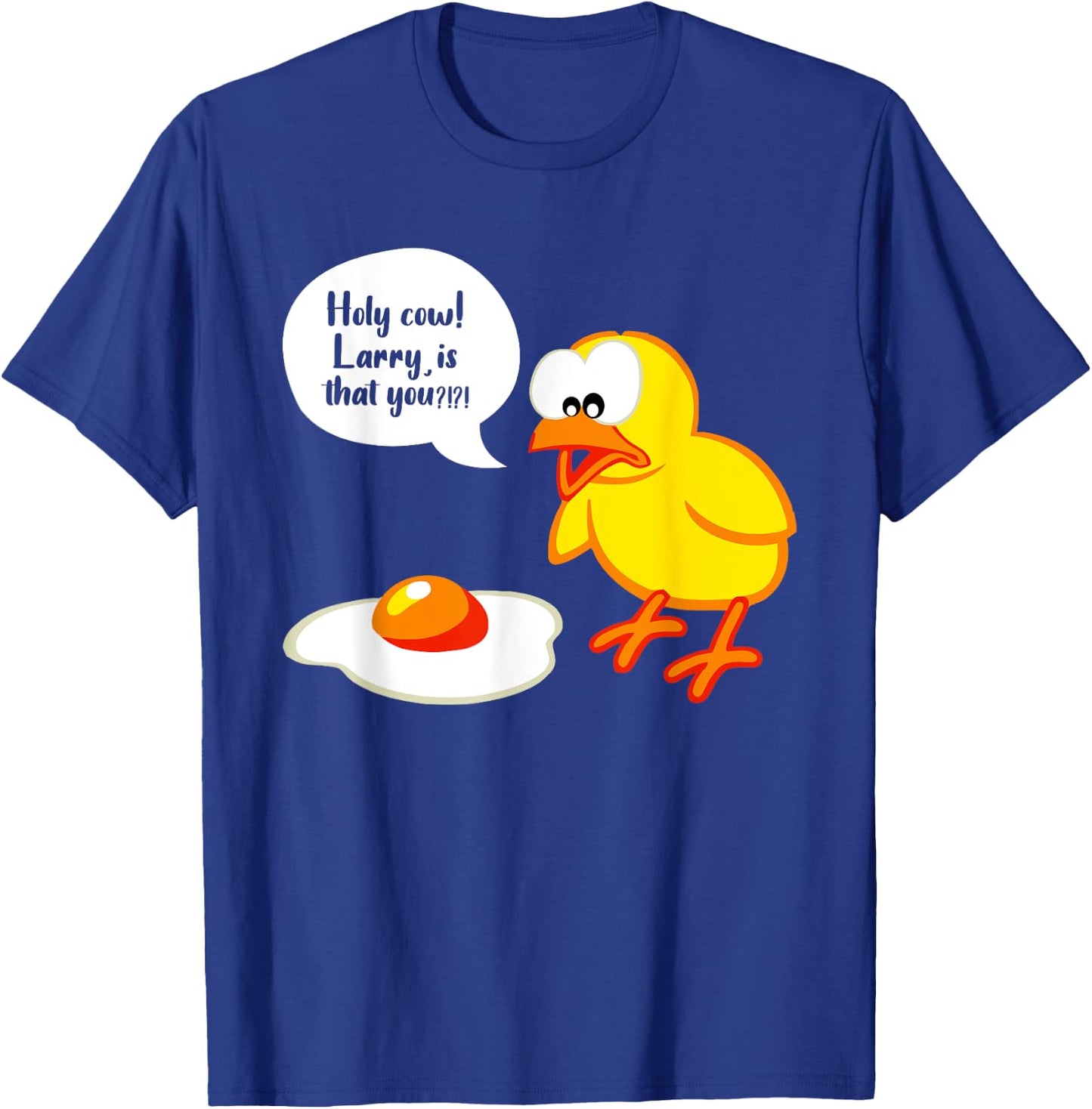Sarcastic Sarcasm Funny Holy Cow Larry Is That You T-Shirt - T-Shirt | Royal