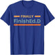 Finally FinishEd.D Ed.D Doctor of Education T-Shirt - T-Shirt | Royal