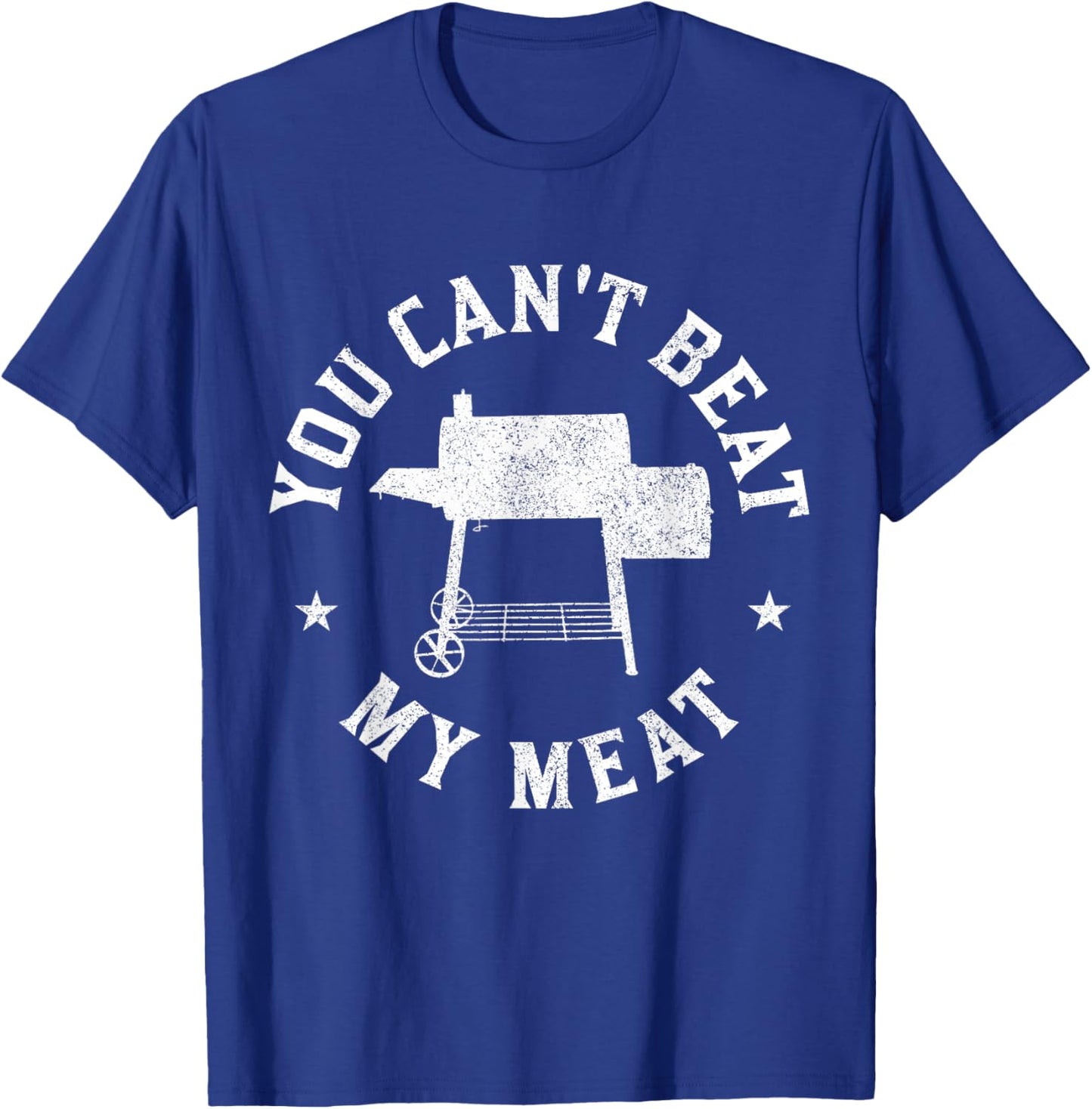 You Can't Beat My Meat BBQ Grilling Chef Funny Grill T-Shirt - T-Shirt | Royal
