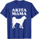 Funny Akita Inu Design Women Mothers Akita Lover Pet Dog Mom T-Shirt - T-Shirt | Royal
