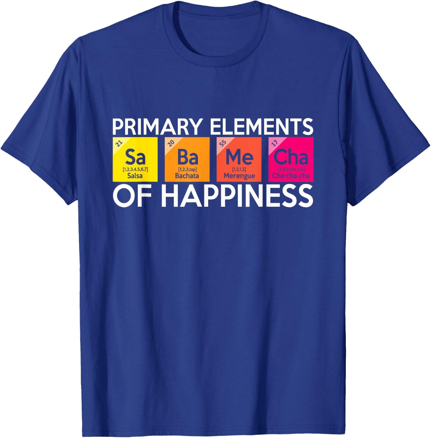 Latin Dance SaBaMeCha Elements Of Happiness Salsa T-Shirt - T-Shirt | Royal