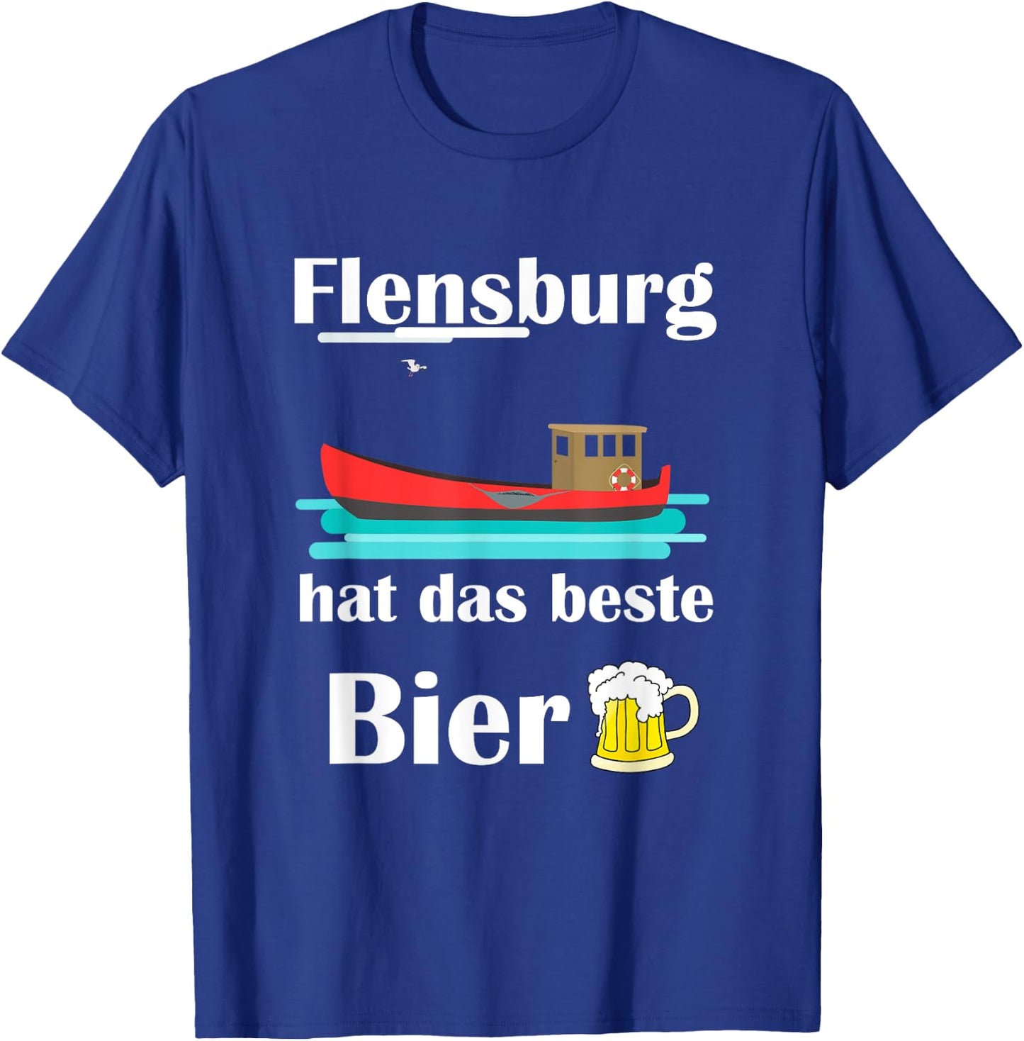 Flensburg has the best beer T-Shirt - T-Shirt | Royal