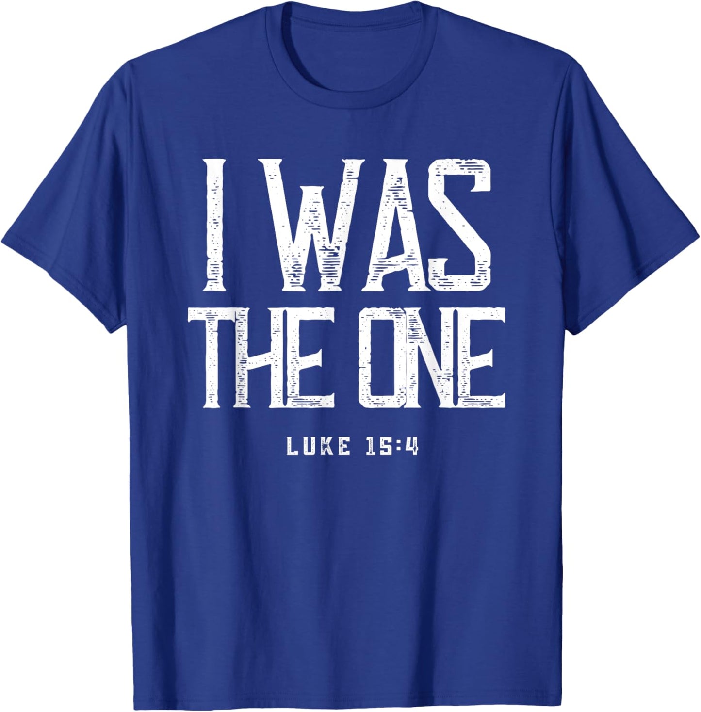 Luke 15:4 He Left The 99 Sheep I Was The One Christian Bible T-Shirt - T-Shirt | Royal