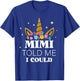 Mimi Told Me I Could Grankids Youth Grandchild Grandma Girls T-Shirt - T-Shirt | Royal