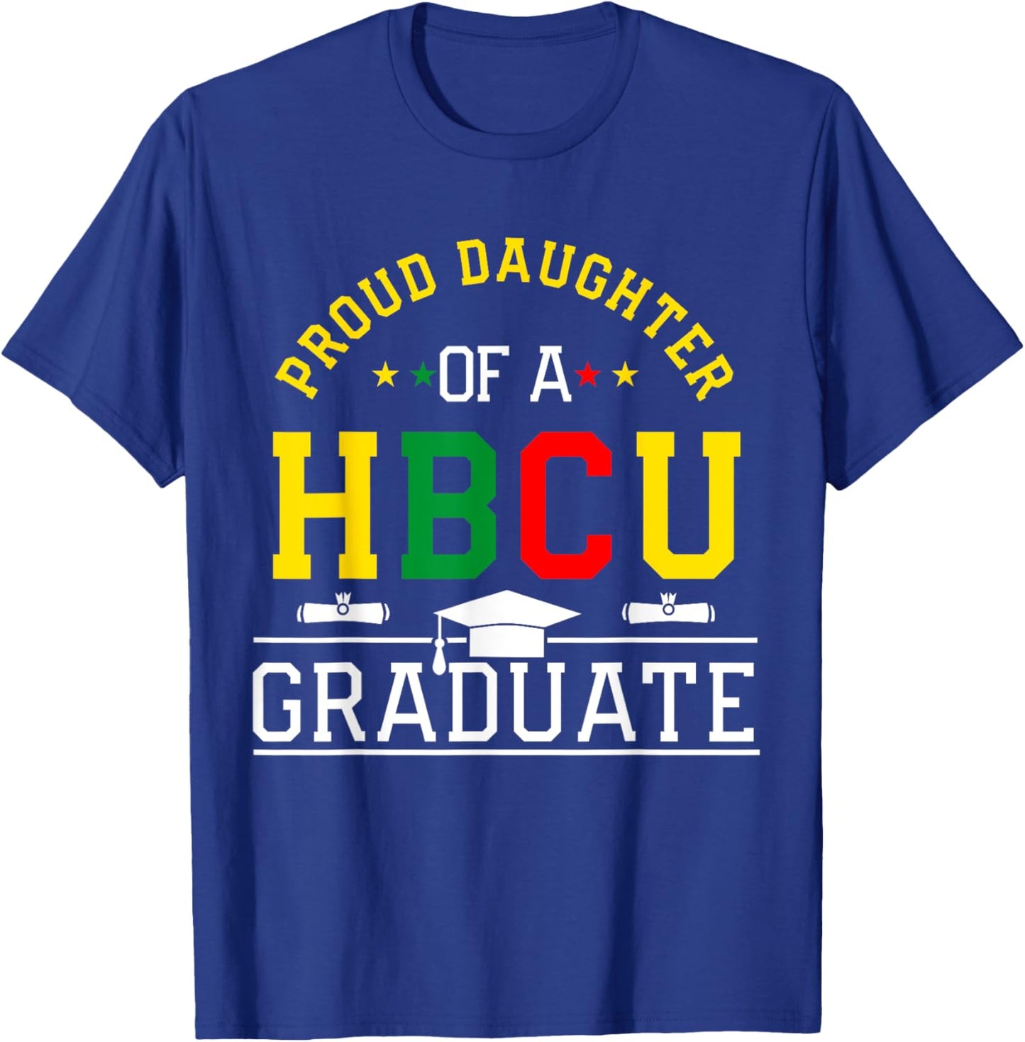 Proud HBCU Daughter of a HBCU Graduate Family T-Shirt - T-Shirt | Royal