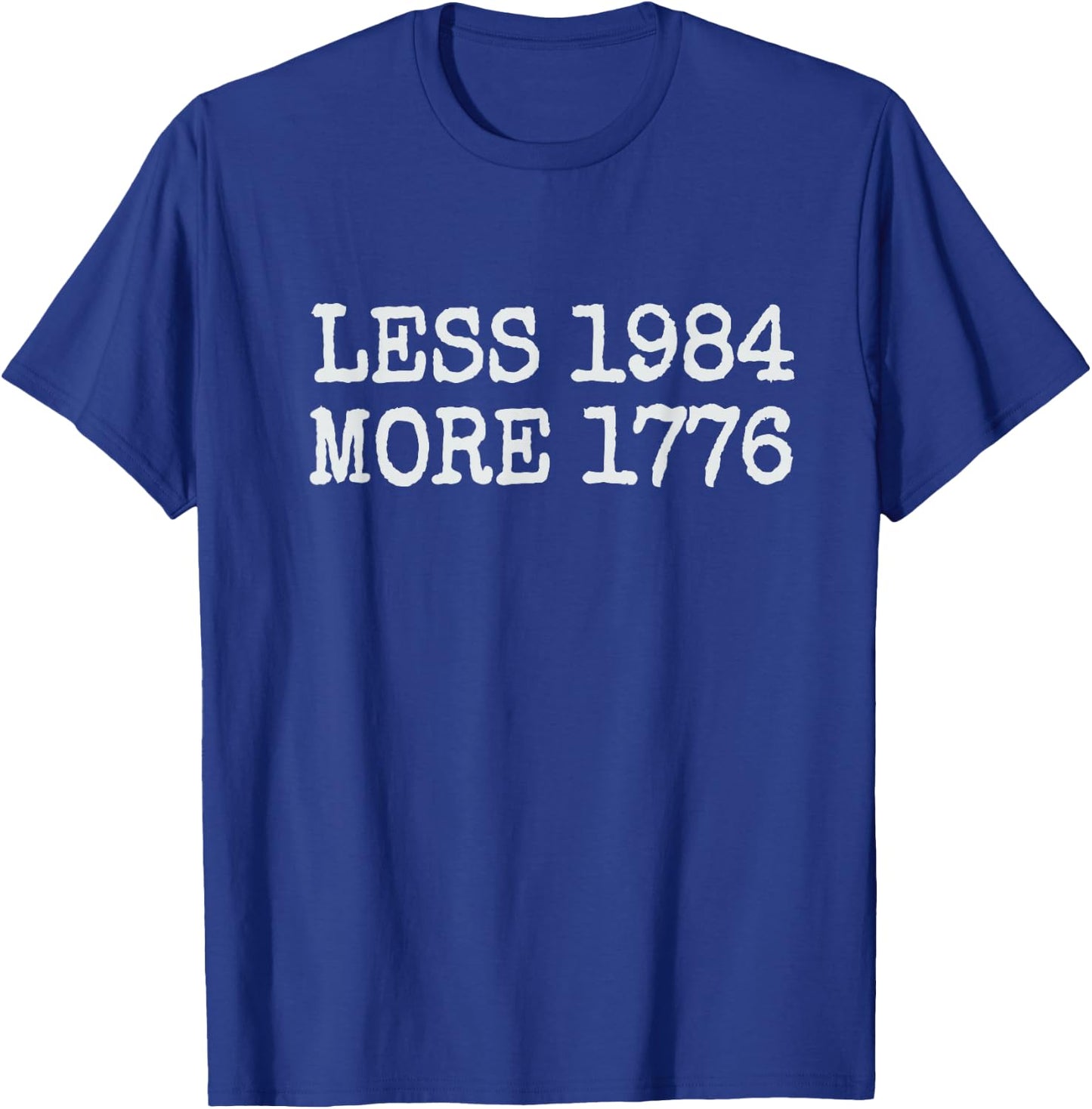 Less 1984 More 1776 Freedom USA Save America Constitution T T-Shirt - T-Shirt | Royal