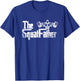 The Squat Father Lifting Weights Funny Dad Fathersday T-Shirt - T-Shirt | Royal