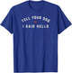 Tell Your Dog I Said Hello Simple Text With Heart Men Women Kids T-Shirt - T-Shirt | Royal