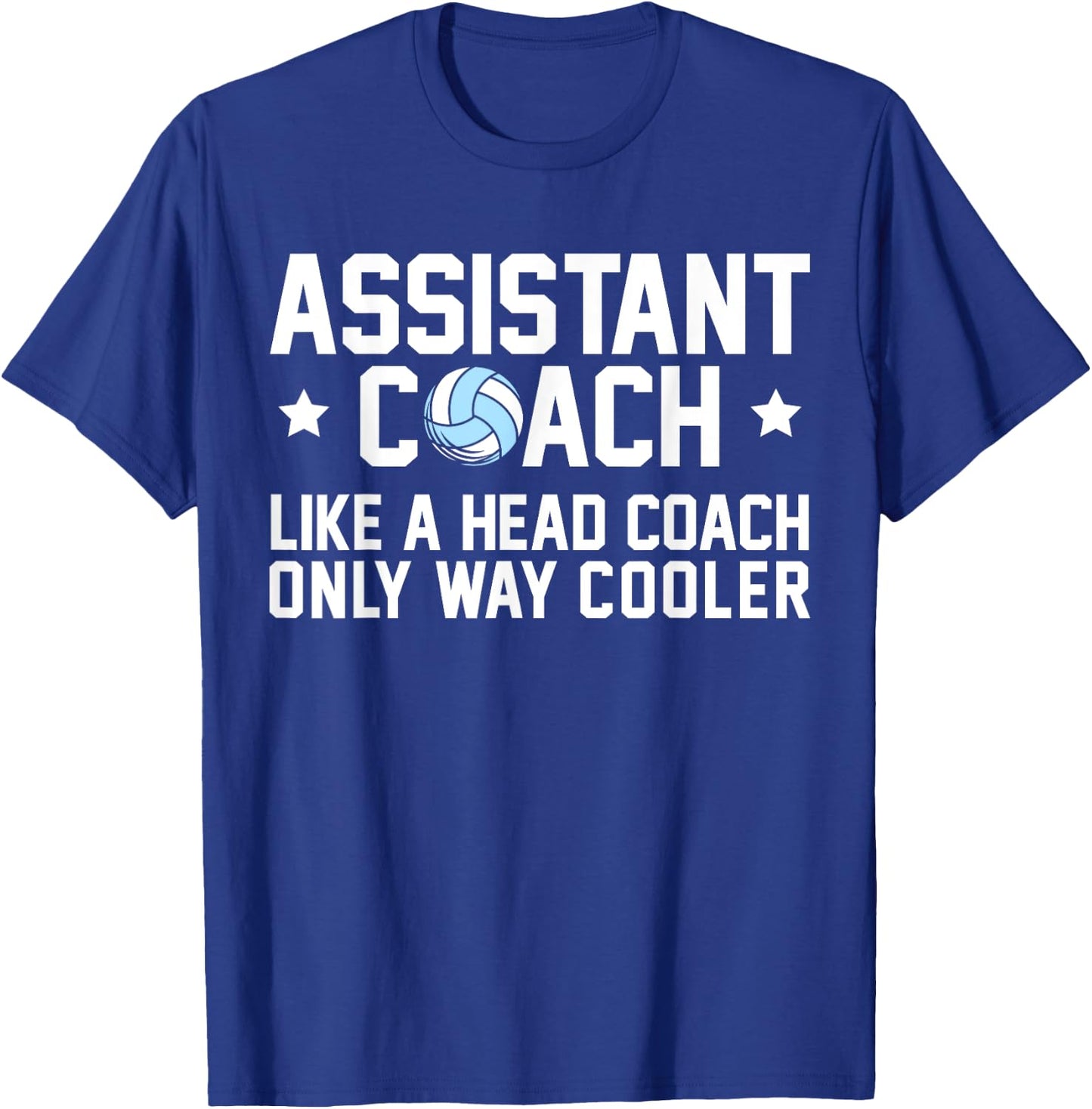 Assistant Coach Only Way Cooler Funny Volleyball Coach T-Shirt - T-Shirt | Royal