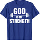 Funny Christian Workout Design Men Women God Is My Strength T-Shirt - T-Shirt | Royal