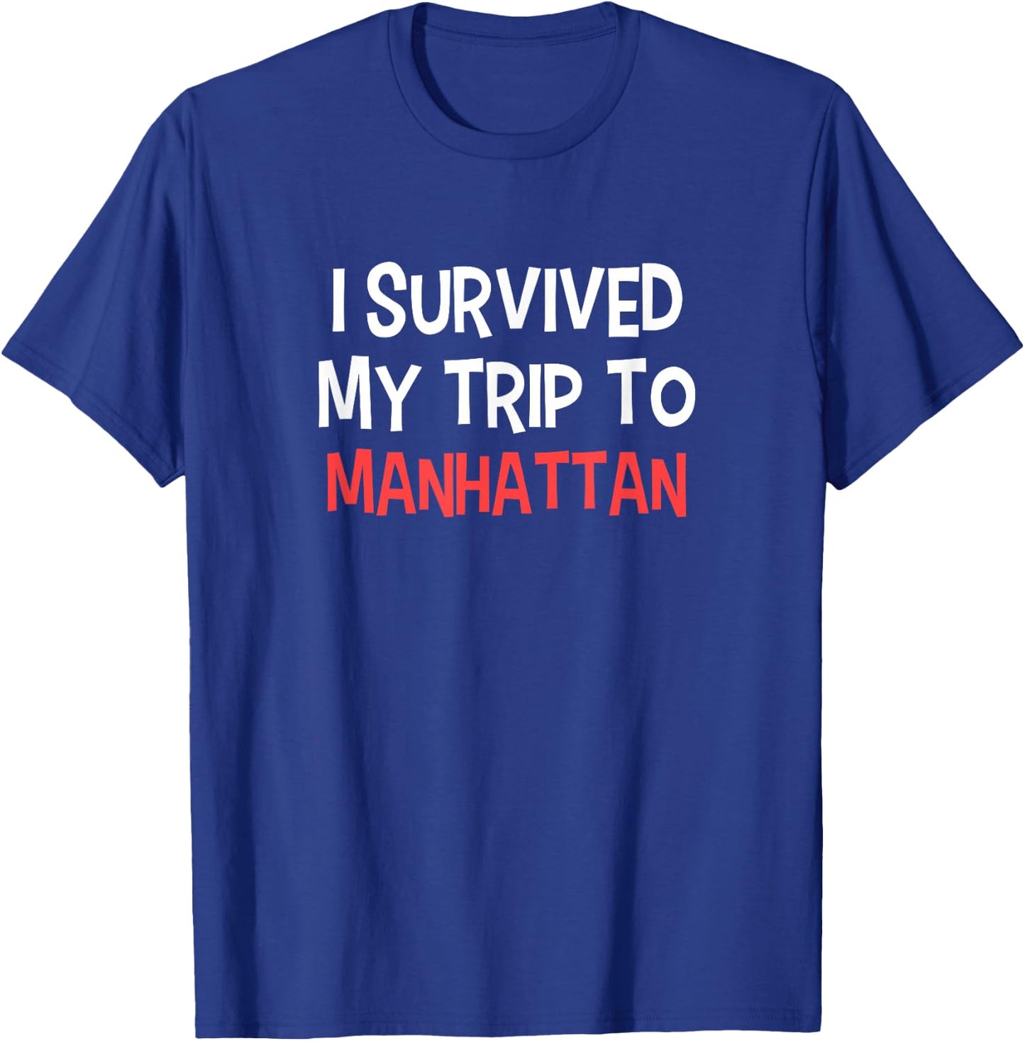 I Survived My Trip To MANHATTAN Simple City T-Shirt - T-Shirt | Royal