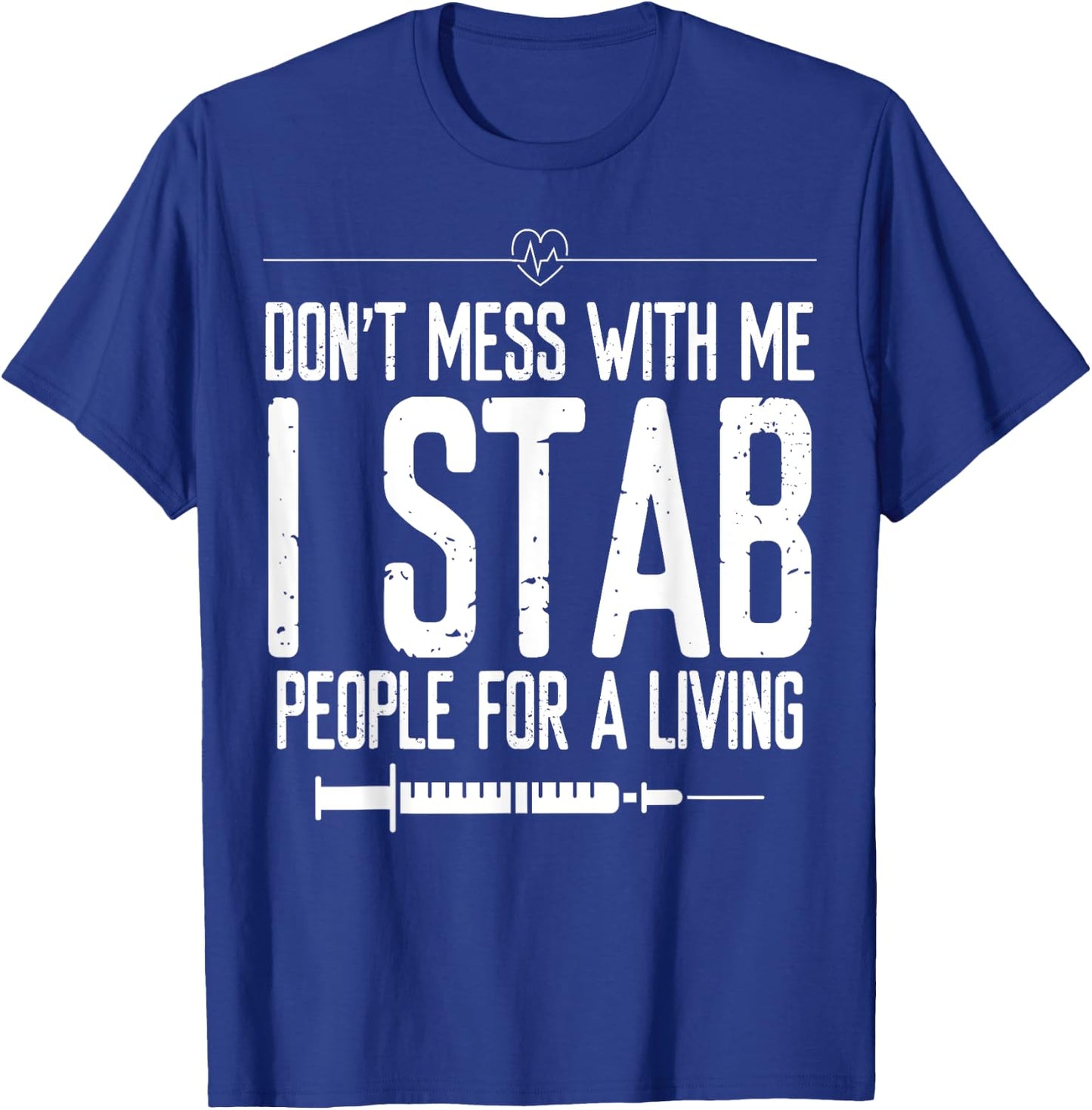Phlebotomy Syringe Stab people for a Living Phlebotomist T-Shirt - T-Shirt | Royal