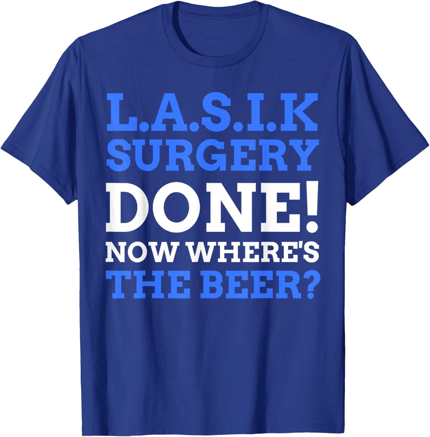 Eye Operation Gifts & Funny LASIK Surgery T-Shirt - T-Shirt | Royal