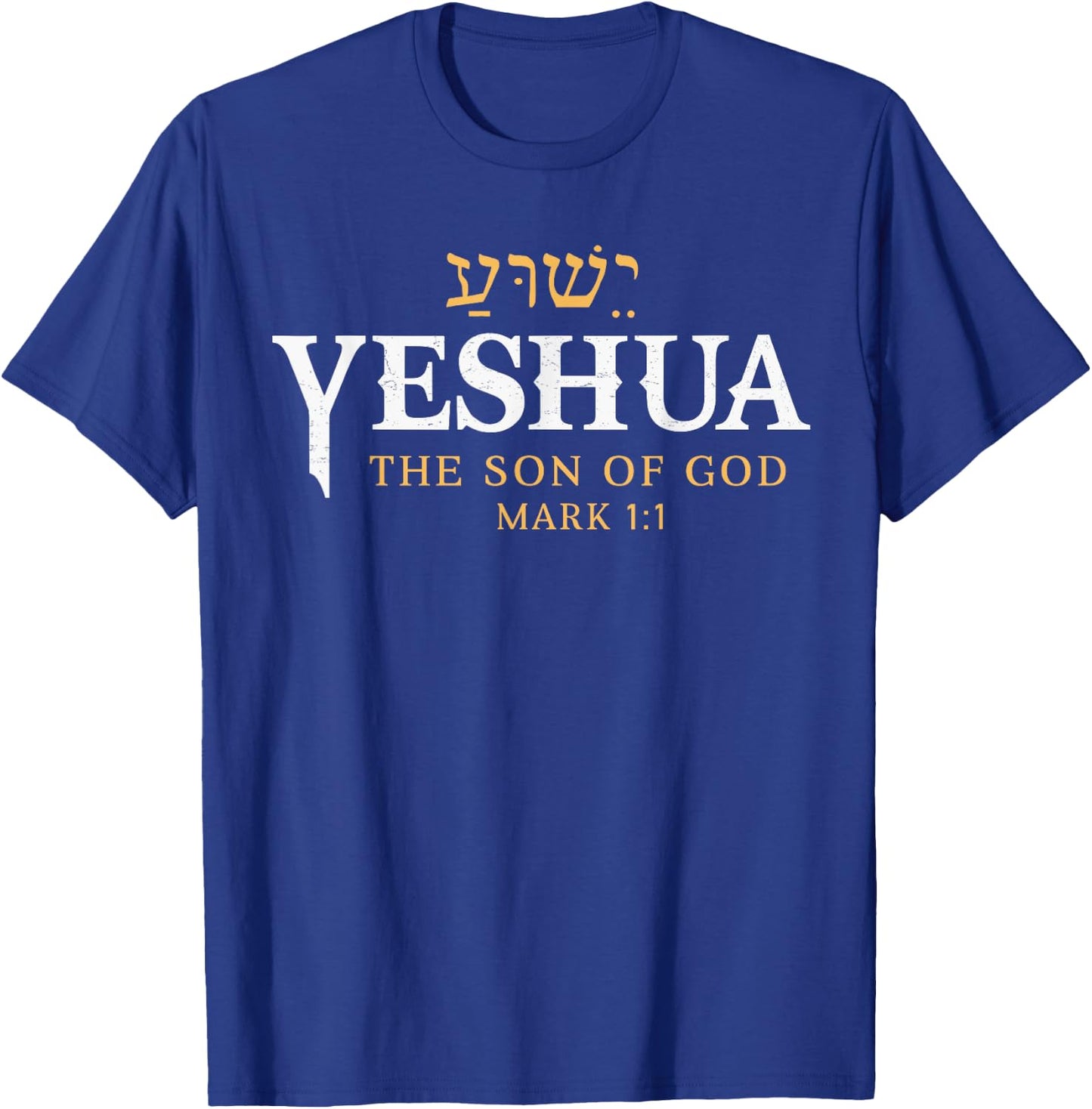 Yeshua Hebrew Name Of Jesus Son of God Christian Religious T-Shirt - T-Shirt | Royal