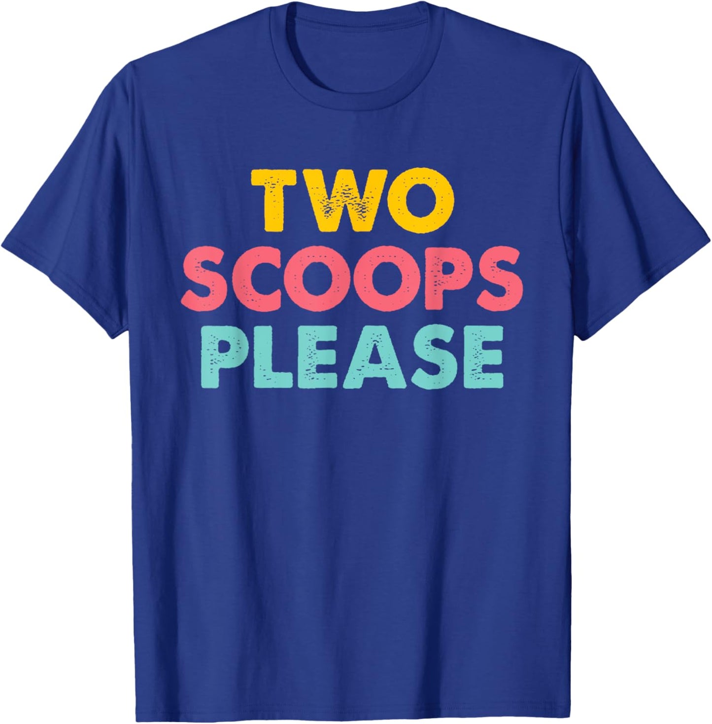 Two Scoops Please Apparel T-Shirt - T-Shirt | Royal