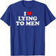 I Love Lying to Men, I Heart Lying to Men Small T-Shirt - T-Shirt | Royal