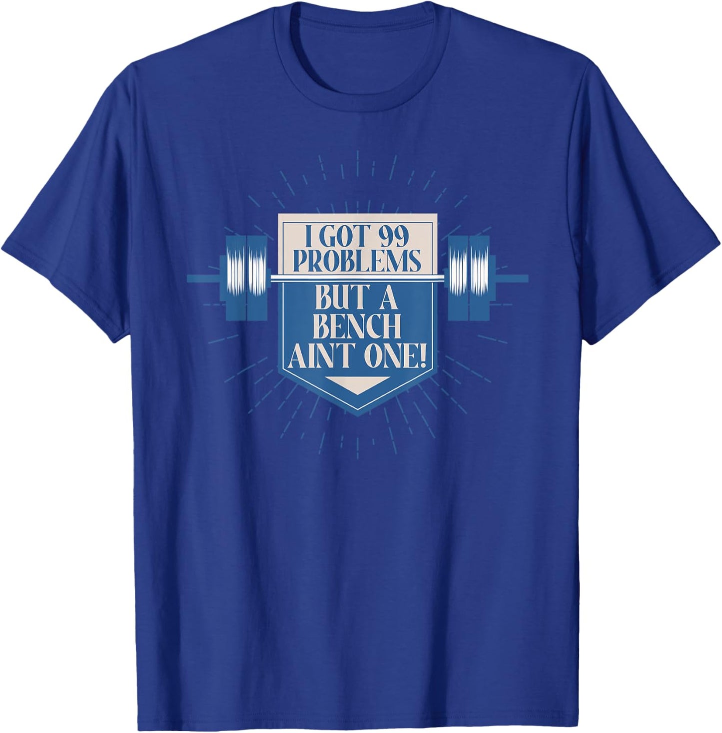 Bench Bodybuilding Powerlifting Motivation T-Shirt - T-Shirt | Royal