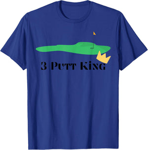 3-Putt King - Golf Funny - Golf Gift -Golf Lover T-Shirt - T-Shirt | Royal