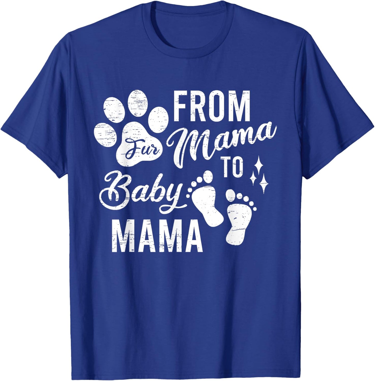 From Fur Mama To Baby Mama Baby Gender Pregnancy Reveal T-Shirt - T-Shirt | Royal