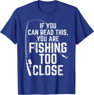 If You Can Read This Fishing Too Close Funny Men Women Kids T-Shirt - T-Shirt | Royal