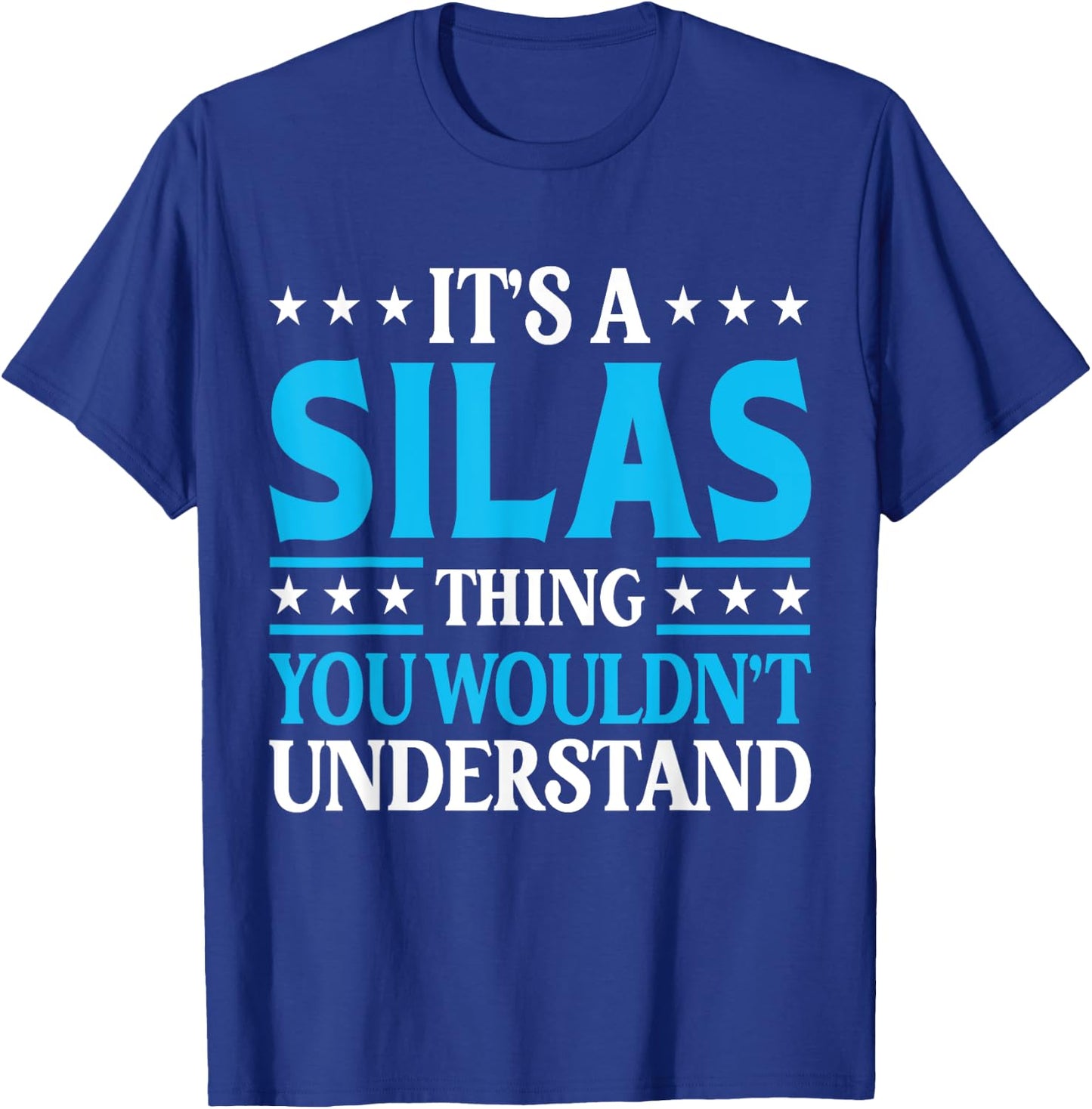 It's A Silas Thing Personal Name Funny Silas T-Shirt - T-Shirt | Royal