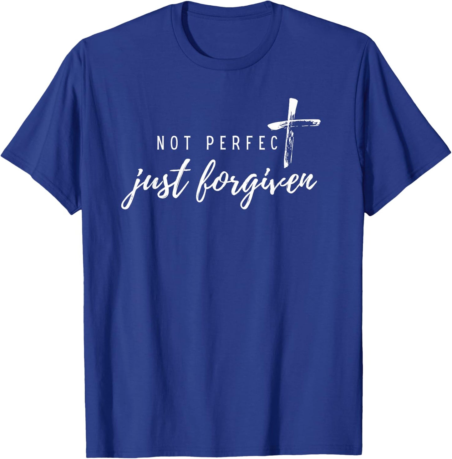 Not Perfect Just Forgiven Christian Bible Verse Jesus Love T-Shirt - T-Shirt | Royal