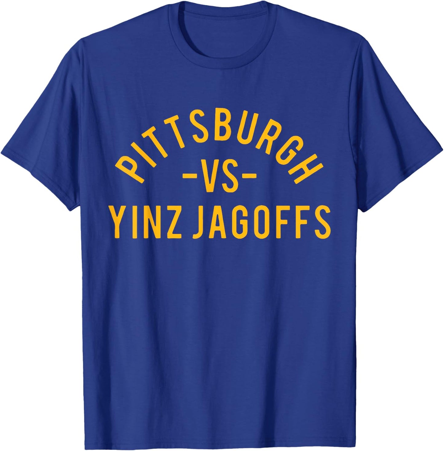 Pittsburgh vs. Yinz Jagoffs T-Shirt - T-Shirt | Royal