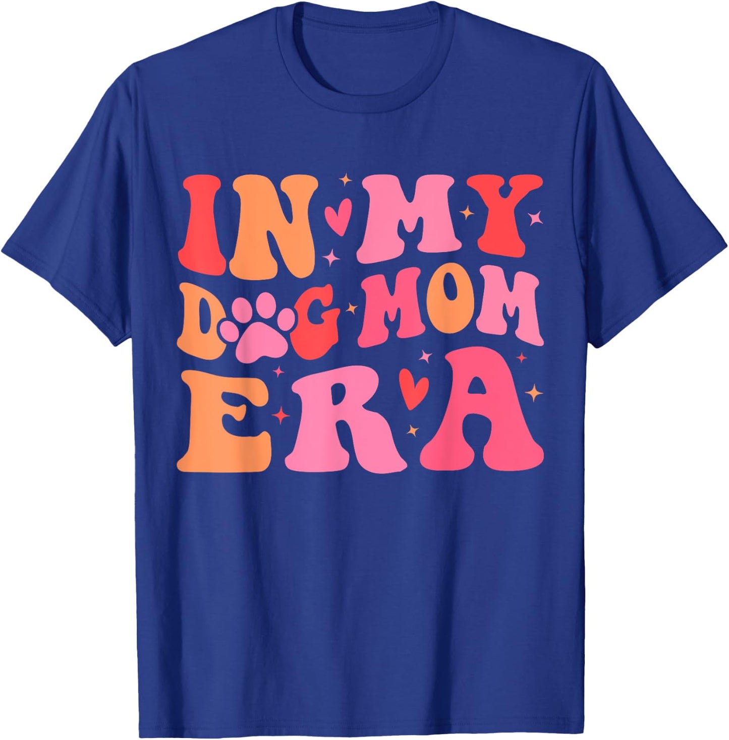 In My Dog Mom Era Cute Dog Mom Women T-Shirt - T-Shirt | Royal