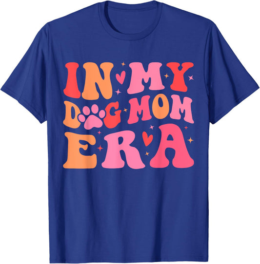 In My Dog Mom Era Cute Dog Mom Women T-Shirt - T-Shirt | Royal