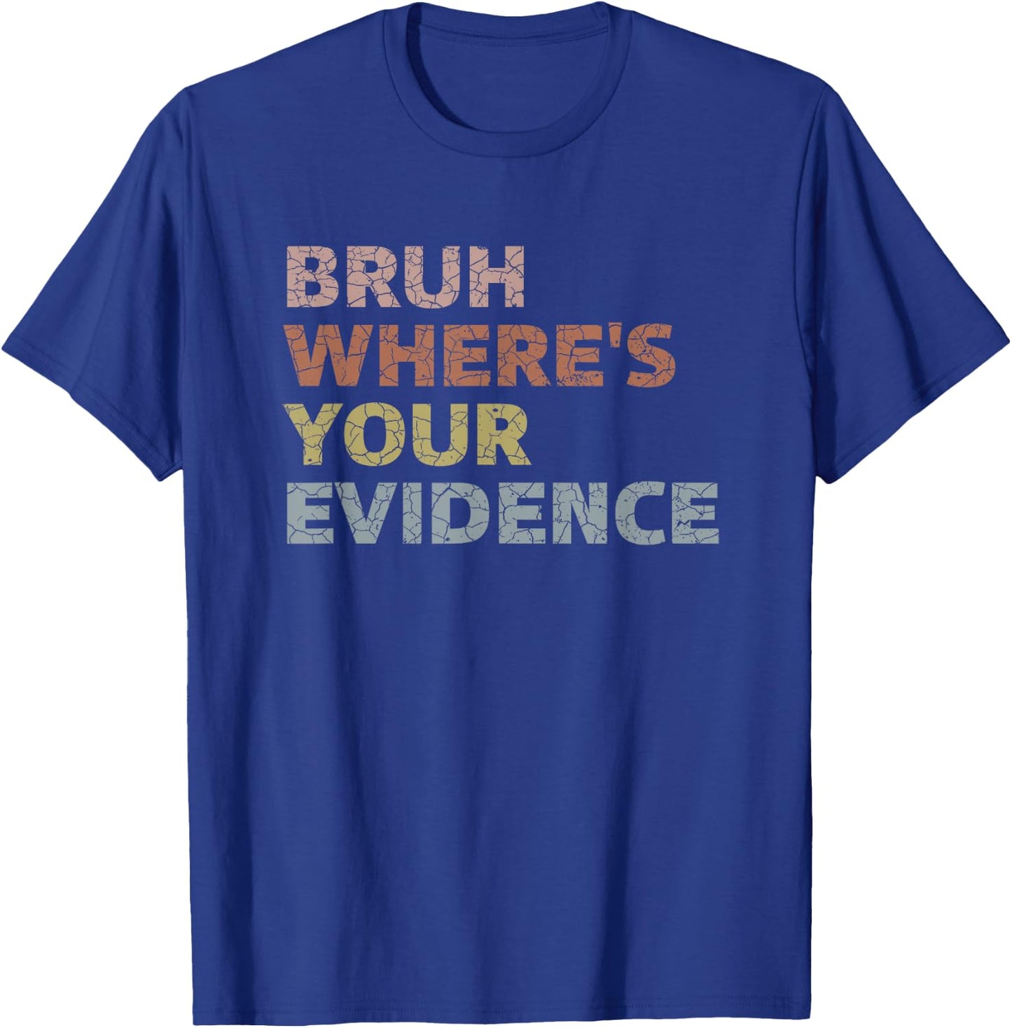Prove It Funny Cite Your Evidence English Teachers Day Men Women Girls Kids T-Shirt - T-Shirt | Royal