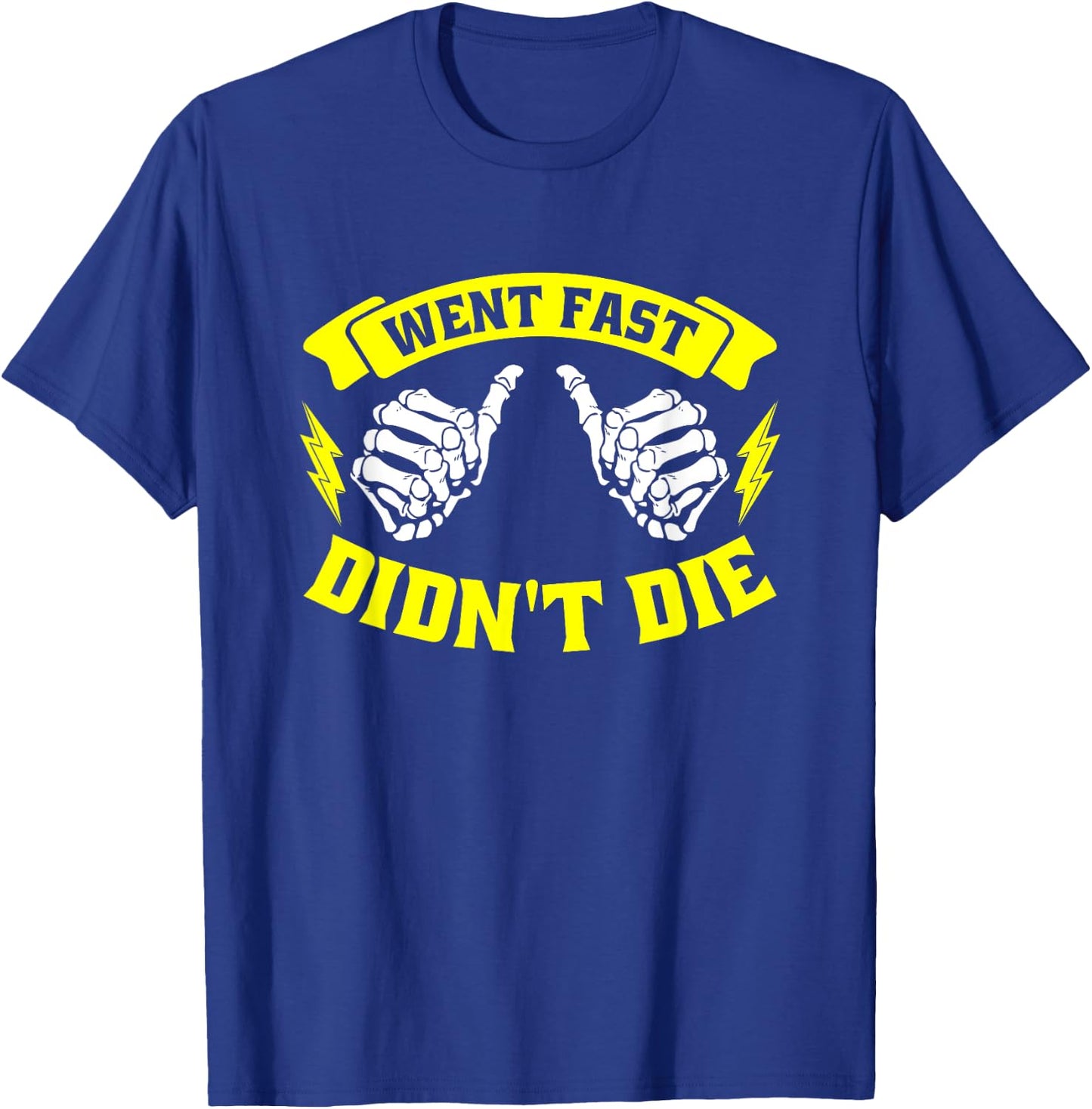 Went Fast Didn't Die - Funny Race Car Dirt Bike Racing T-Shirt - T-Shirt | Royal