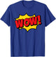 WOW! Comic Book Cartoon Speech Bubble Funny Pop Art T-Shirt - T-Shirt | Royal
