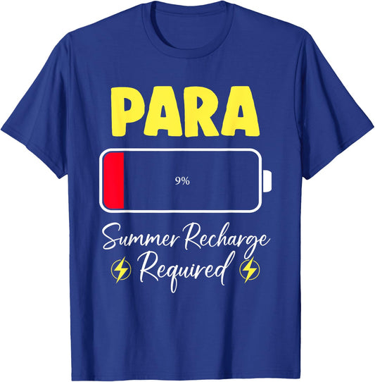 Paraprofessional Summer Recharge Required Last Day School T-Shirt - T-Shirt | Royal