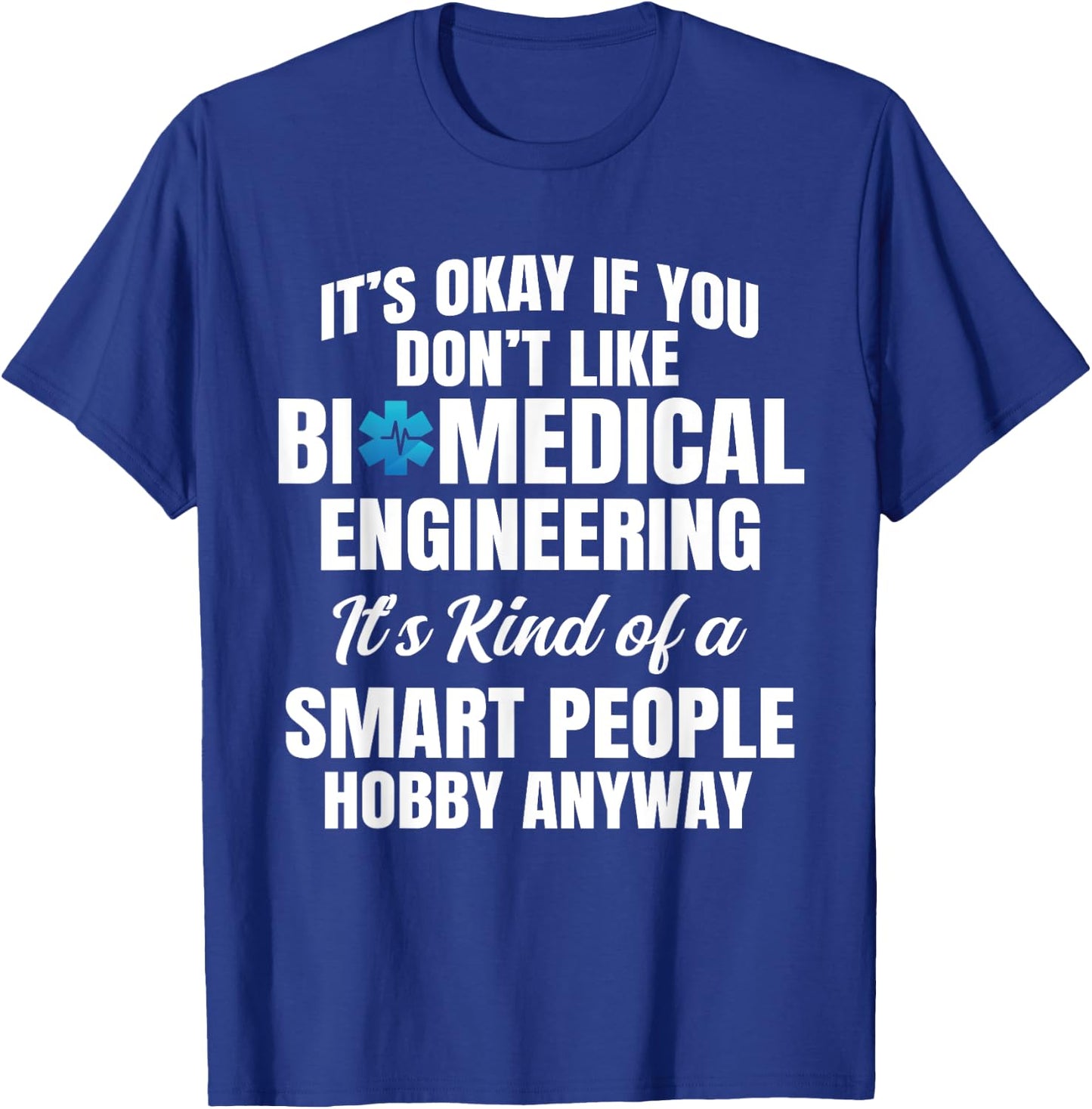 Biomedical Engineering Bioengineer Medical Engineer BMET T-Shirt - T-Shirt | Royal