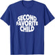 2nd Second Favorite Child number one sibling son daughter T-Shirt - T-Shirt | Royal