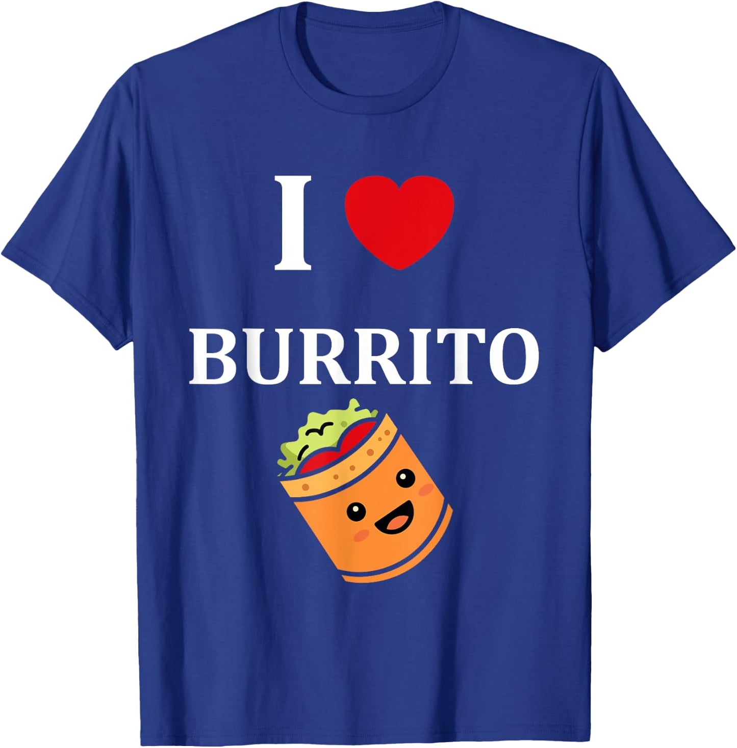 Humor Burritos food love i love Burrito T-Shirt - T-Shirt | Royal