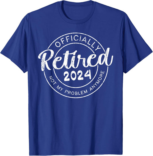 Officially Retired 2024 Not My Problem Anymore Funny Family T-Shirt - T-Shirt | Royal