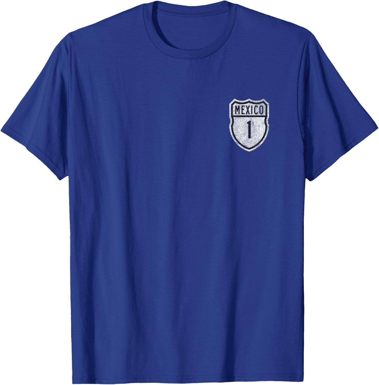 Mexico Federal Highway 1 Carretera Federal 1 Road Sign Baja T-Shirt - T-Shirt | Royal