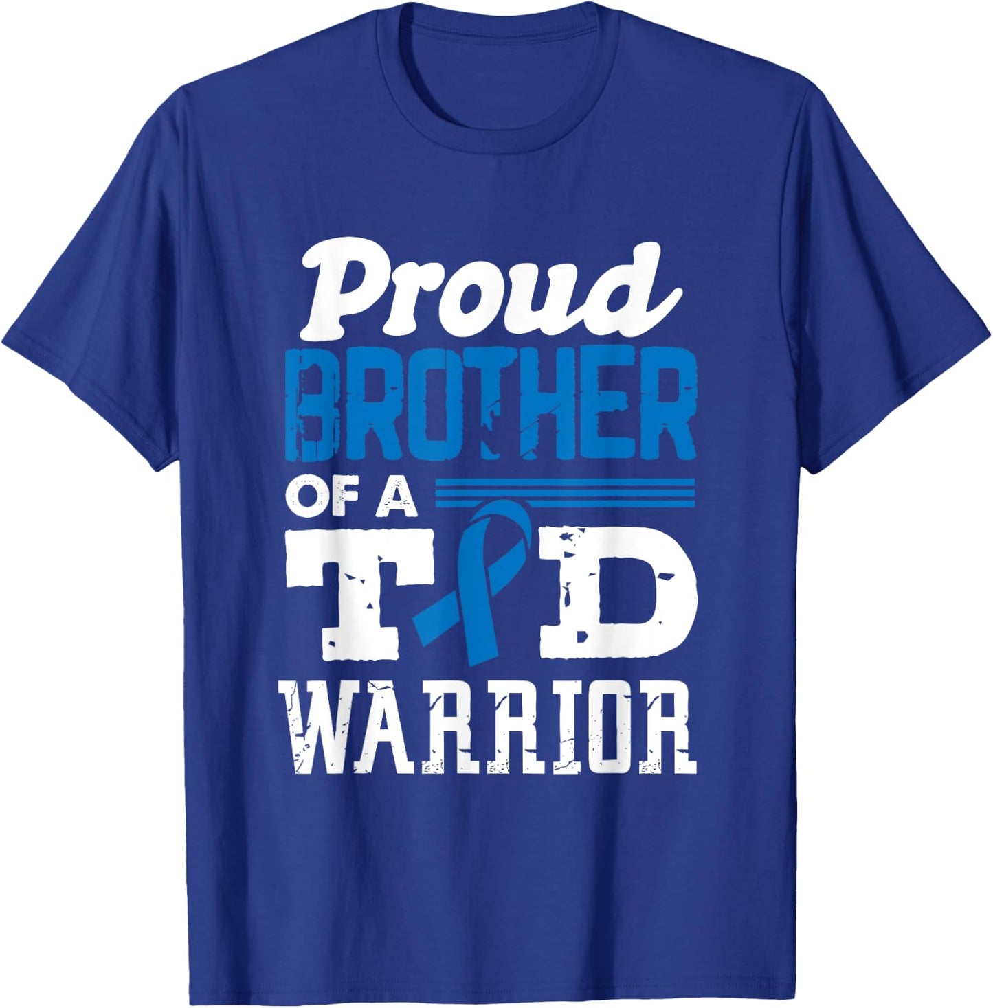 Diabetes Proud Brother Of A T1D Warrior Support Month T-Shirt - T-Shirt | Royal
