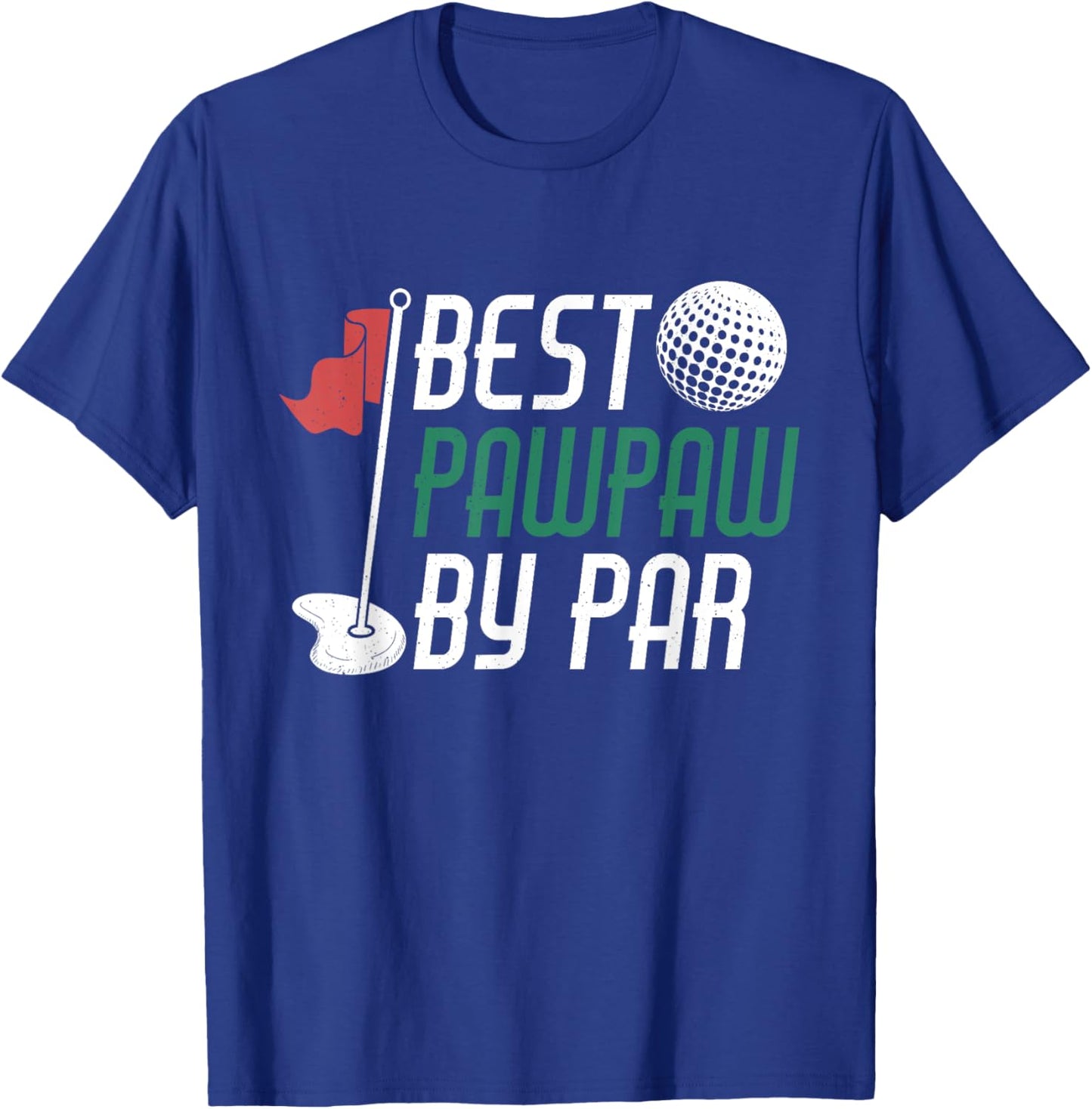 Best Pawpaw By Par Gift Father's Day Pawpaw Golf Golfing T-Shirt - T-Shirt | Royal