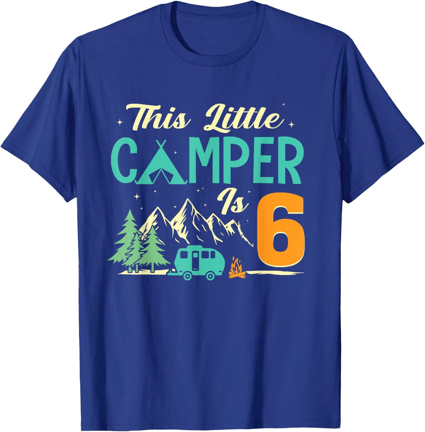 This Little Camper Is 6 Camp Lover 6th Camping Birthday T-Shirt - T-Shirt | Royal