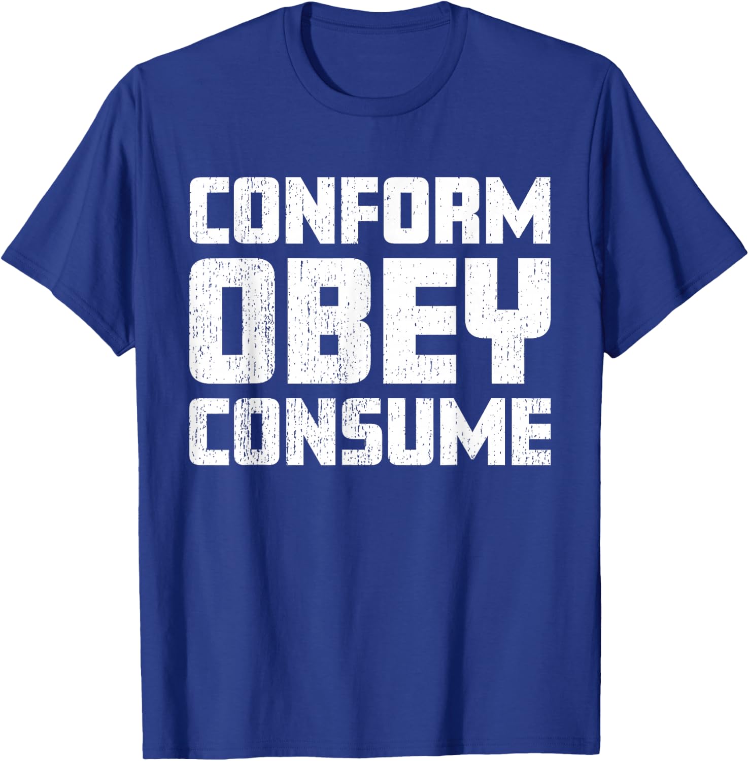 Conform Obey Consume Worn Style Dystopian T-Shirt - T-Shirt | Royal