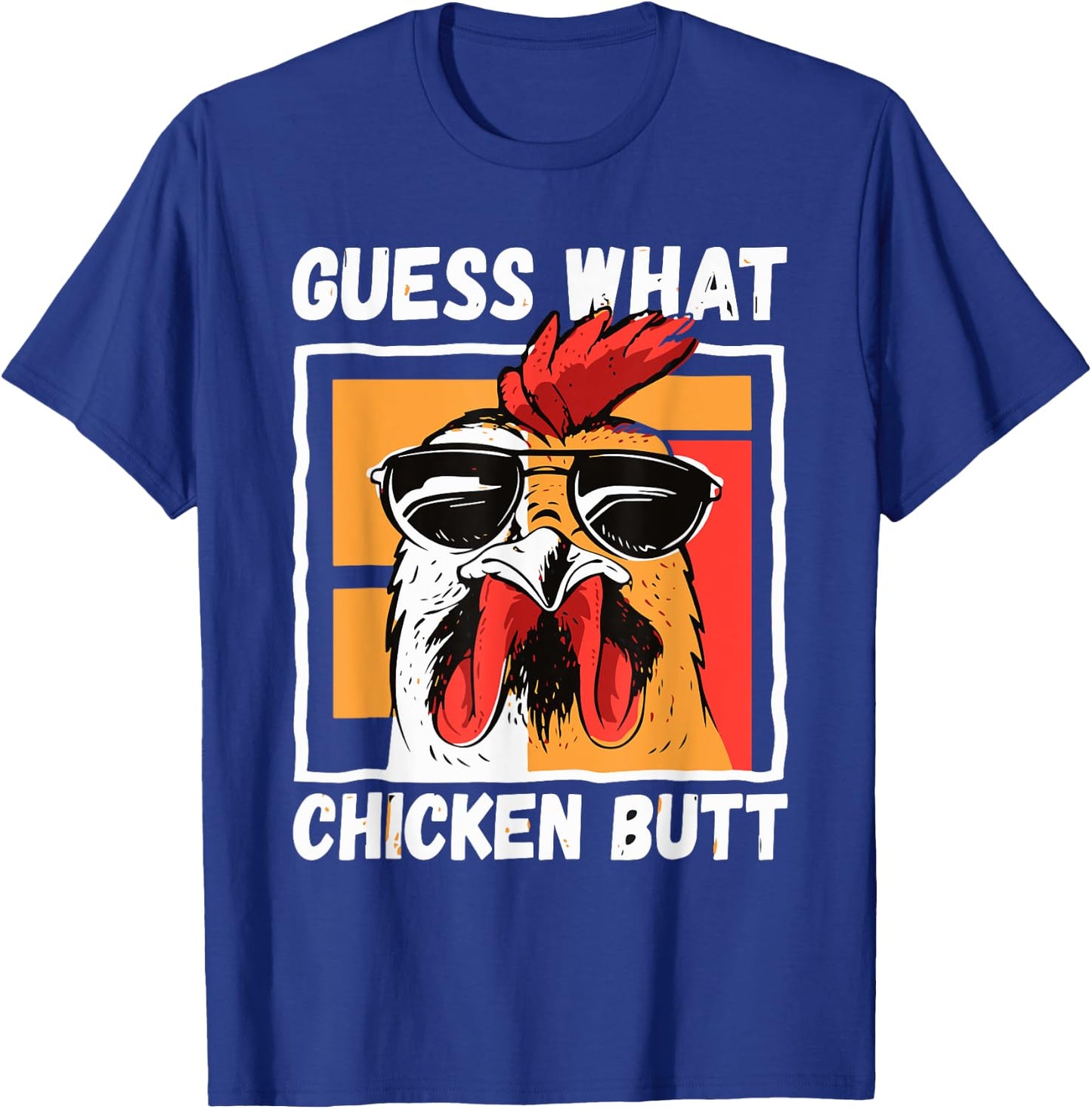 Guess What Chicken Butt Chicken Meme Chicken Mom Chicken Dad T-Shirt - T-Shirt | Royal