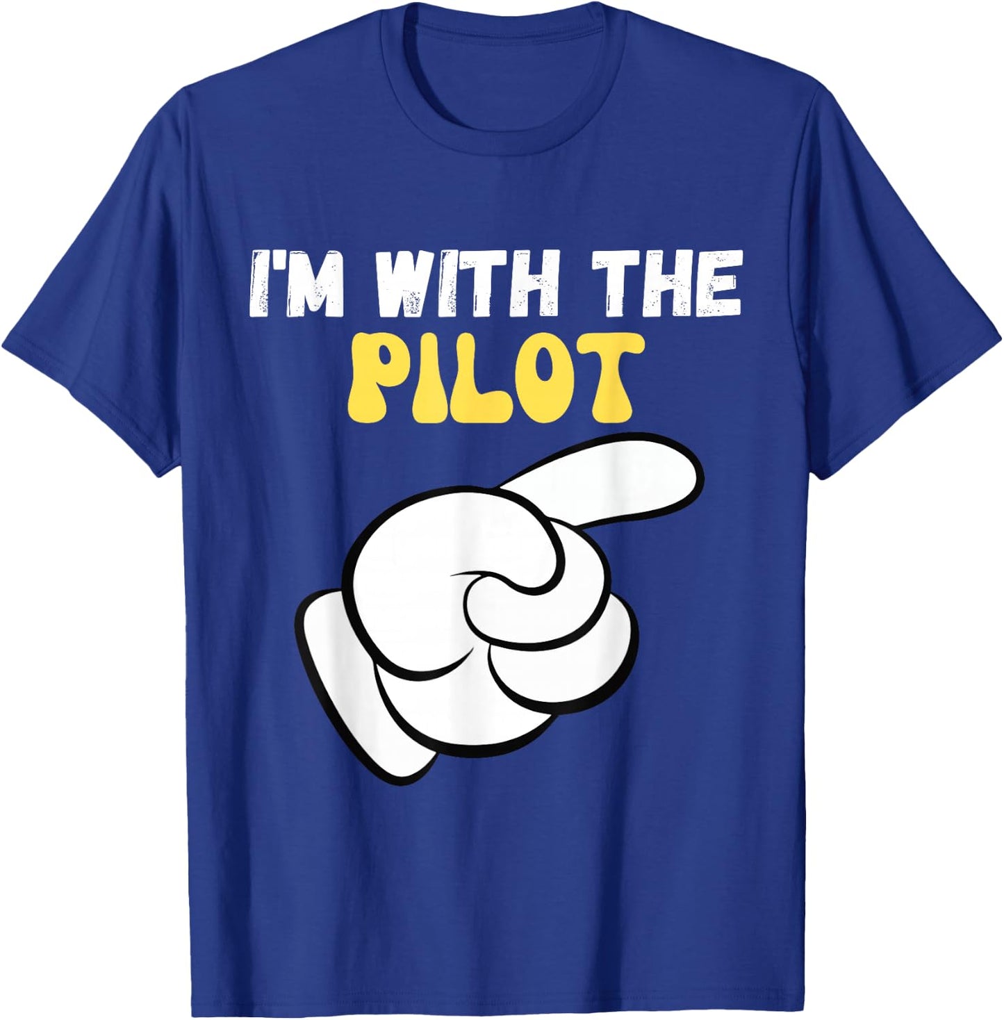 I'm with the Pilot Funny Design Im with the Pilot T-Shirt - T-Shirt | Royal