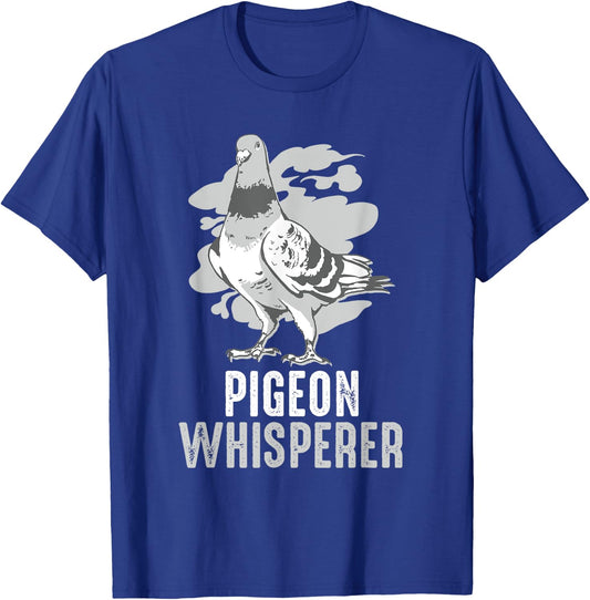 Pigeon Whisperer Funny Bird Gift Pigeon Lover T-Shirt - T-Shirt | Royal