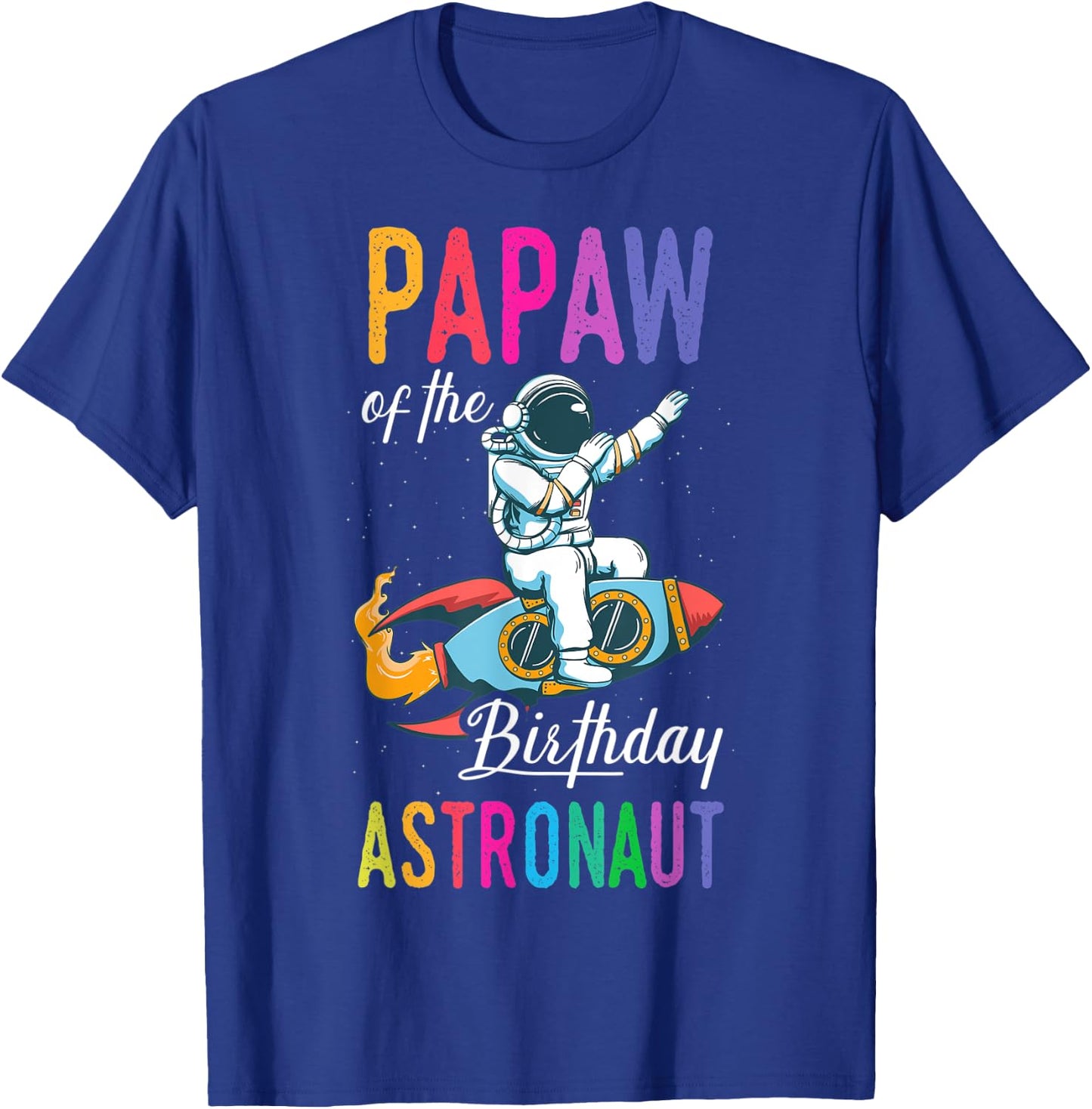 Papaw Of The Birthday Astronaut Space Bday Party Celebration T-Shirt - T-Shirt | Royal