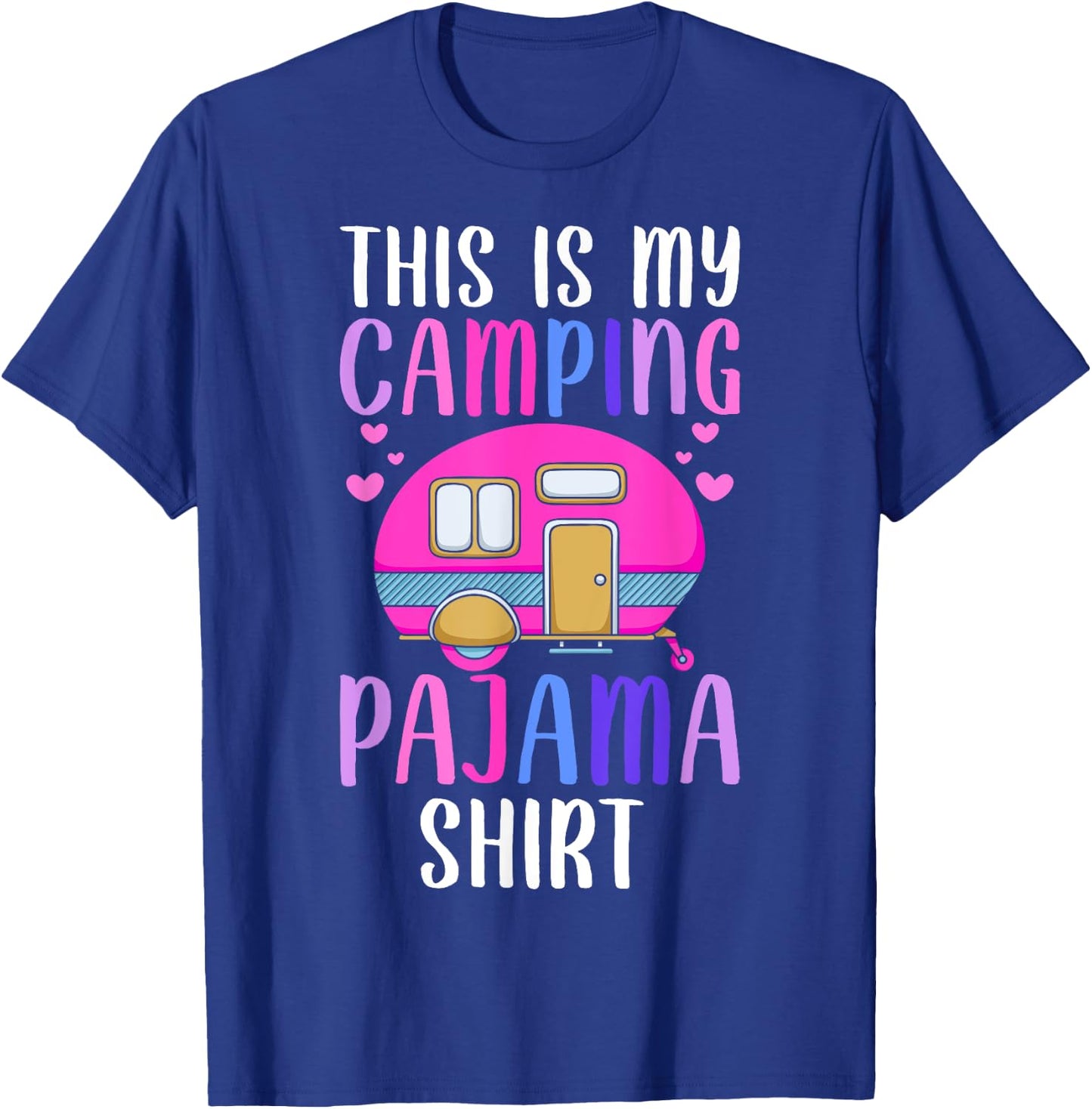 This Is My Camping Pajama Shirt Rv Camper Camping Lover Girl T-Shirt - T-Shirt | Royal