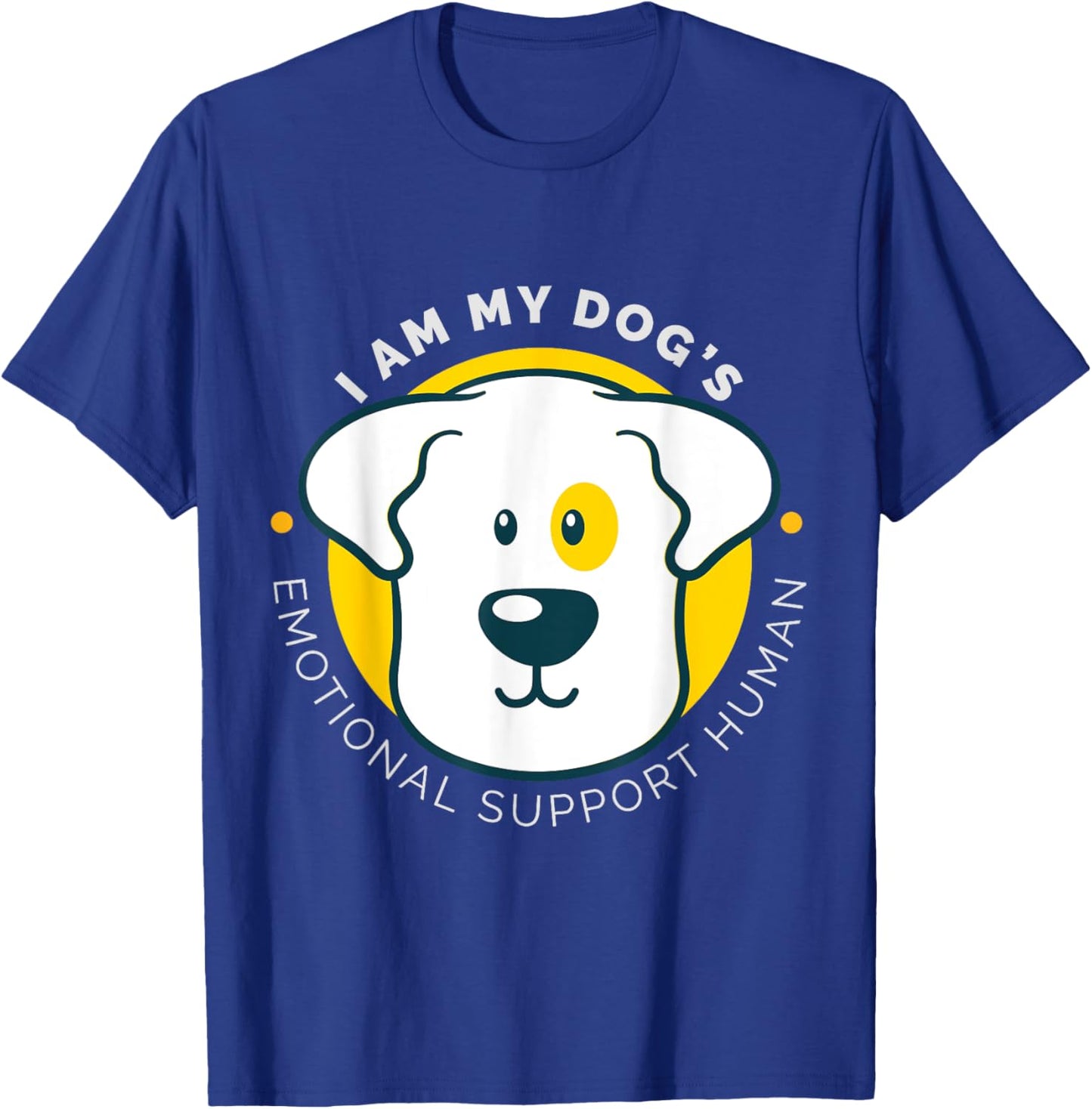 I am My Dog's Emotional Support Human T-Shirt - T-Shirt | Royal