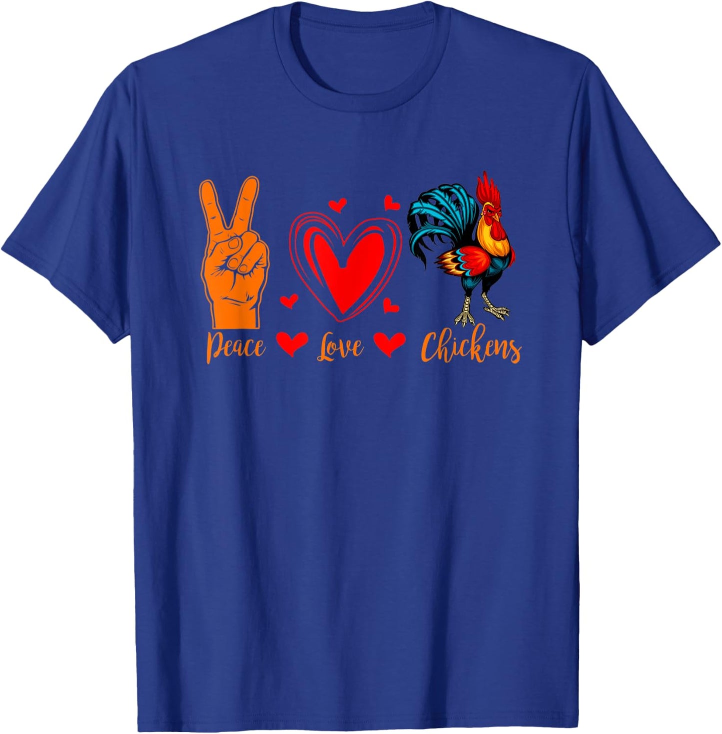 Cool Chicken Peace Love Chickens Farmer Farm T-Shirt - T-Shirt | Royal
